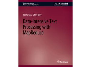 9783031010088 - Synthesis Lectures on Human Language Technologies   Data-Intensive Text Processing with MapReduce - Jimmy Lin Chris Dyer Kartoniert (TB)