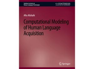 9783031010125 - Synthesis Lectures on Human Language Technologies   Computational Modeling of Human Language Acquisition - Afra Alishahi Kartoniert (TB)