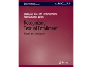 9783031010231 - Synthesis Lectures on Human Language Technologies   Recognizing Textual Entailment - Ido Dagan Dan Roth Fabio Zanzotto Mark Sammons Kartoniert (TB)