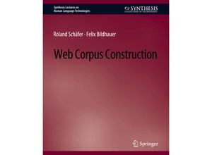 9783031010248 - Synthesis Lectures on Human Language Technologies   Web Corpus Construction - Roland Schäfer Felix Bildhauer Kartoniert (TB)