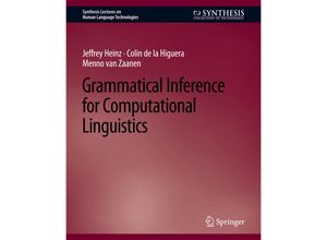 9783031010316 - Synthesis Lectures on Human Language Technologies   Grammatical Inference for Computational Linguistics - Jeffrey Heinz Colin de la Higuera Menno van Zaanen Kartoniert (TB)