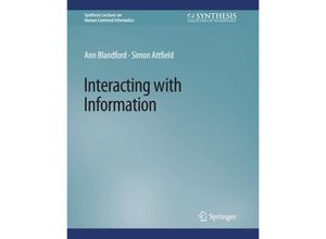 9783031010613 - Synthesis Lectures on Human-Centered Informatics   Interacting with Information - Ann Blandford Simon Attfield Kartoniert (TB)