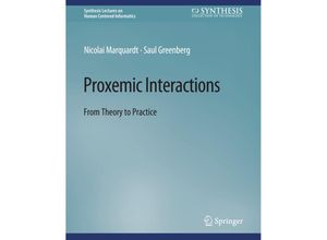 9783031010804 - Synthesis Lectures on Human-Centered Informatics   Proxemic Interactions - Nicolai Marquardt Saul Greenberg Kartoniert (TB)