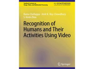 9783031011085 - Synthesis Lectures on Image Video and Multimedia Processing   Recognition of Humans and Their Activities Using Video - Rama Chellappa Amit K Roy-Chowdhury S Kevin Zhou Kartoniert (TB)