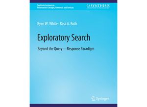 9783031011320 - Synthesis Lectures on Information Concepts Retrieval and Services   Exploratory Search - Ryen White Resa Roth Kartoniert (TB)