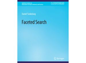 9783031011344 - Synthesis Lectures on Information Concepts Retrieval and Services   Faceted Search - Daniel Tunkelang Kartoniert (TB)