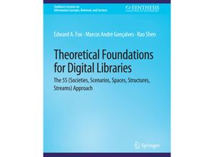 9783031011511 - Synthesis Lectures on Information Concepts Retrieval and Services   Theoretical Foundations for Digital Libraries - Edward Fox Marcos André Gonçalves Rao Shen Kartoniert (TB)