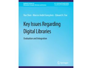 9783031011559 - Synthesis Lectures on Information Concepts Retrieval and Services   Key Issues Regarding Digital Libraries - Rao Shen Marcos André Gonçalves Edward A Fox Kartoniert (TB)