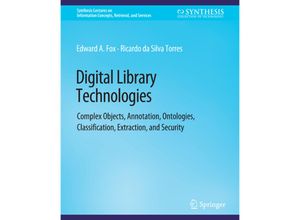 9783031011573 - Synthesis Lectures on Information Concepts Retrieval and Services   Digital Library Technologies - Edward A Fox Ricardo da Silva Torres Kartoniert (TB)