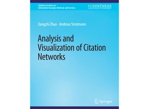 9783031011634 - Synthesis Lectures on Information Concepts Retrieval and Services   Analysis and Visualization of Citation Networks - Dangzhi Zhao Andreas Strotmann Kartoniert (TB)