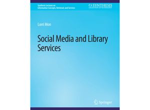 9783031011641 - Synthesis Lectures on Information Concepts Retrieval and Services   Social Media and Library Services - Lorri Mon Kartoniert (TB)