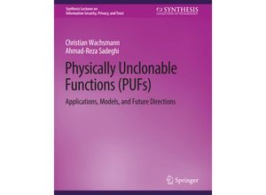 9783031012167 - Synthesis Lectures on Information Security Privacy and Trust   Physically Unclonable Functions (PUFs) - Christian Wachsmann Ahmad-Reza Sadeghi Kartoniert (TB)