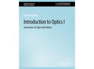 9783031012594 - Synthesis Lectures on Materials and Optics   Introduction to Optics I - Ksenia Dolgaleva Kartoniert (TB)