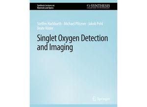 9783031012631 - Synthesis Lectures on Materials and Optics   Singlet Oxygen Detection and Imaging - Steffen Hackbarth Michael Pfitzner Jakob Pohl Beate Röder Kartoniert (TB)