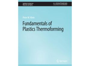 9783031012648 - Synthesis Lectures on Materials and Optics   Fundamentals of Plastics Thermoforming - Peter Klein Kartoniert (TB)