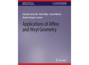 9783031012778 - Synthesis Lectures on Mathematics & Statistics   Applications of Affine and Weyl Geometry - Eduardo García-Río Peter Gilkey Stana Nikcevic Ramón Vázquez-Lorenzo Kartoniert (TB)