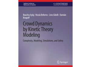 9783031013003 - Synthesis Lectures on Mathematics & Statistics   Crowd Dynamics by Kinetic Theory Modeling - Bouchra Aylaj Nicola Bellomo Livio Gibelli Damián Knopoff Kartoniert (TB)