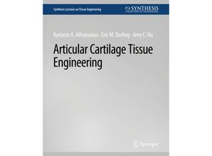 9783031014505 - Synthesis Lectures on Tissue Engineering   Articular Cartilage Tissue Engineering - Kyriacos Athanasiou Eric M Darling Jerry C Hu Kartoniert (TB)