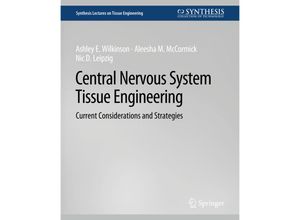 9783031014543 - Synthesis Lectures on Tissue Engineering   Central Nervous System Tissue Engineering - Ashley E Wilkinson Aleesha M McCormick Nic D Leipzig Kartoniert (TB)