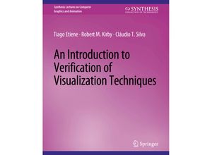 9783031014598 - Synthesis Lectures on Visual Computing Computer Graphics Animation Computational Photography and Imaging   An Introduction to Verification of Visualization Techniques - Tiago Etiene Robert M Kirby Cláudio T Silva Kartoniert (TB)