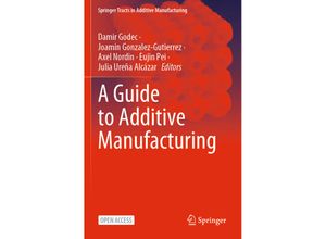 9783031058653 - Springer Tracts in Additive Manufacturing   A Guide to Additive Manufacturing Kartoniert (TB)