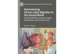 9783031067785 - Palgrave Macmillan Transnational History Series   Remembering African Labor Migration to the Second World - Marcia C Schenck Kartoniert (TB)