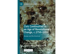 9783031095061 - Palgrave Studies in Political History   Civic Continuities in an Age of Revolutionary Change c1750-1850 Kartoniert (TB)