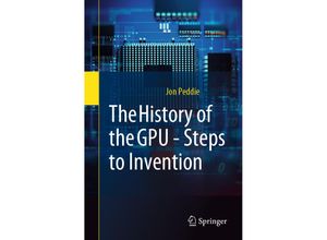 9783031109676 - The History of the GPU - Steps to Invention - Jon Peddie Kartoniert (TB)