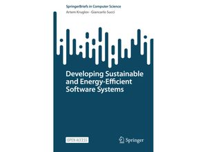 9783031116575 - SpringerBriefs in Computer Science   Developing Sustainable and Energy-Efficient Software Systems - Artem Kruglov Giancarlo Succi Kartoniert (TB)