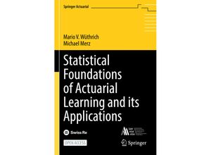 9783031124112 - Springer Actuarial   Statistical Foundations of Actuarial Learning and its Applications - Mario V Wüthrich Michael Merz Kartoniert (TB)