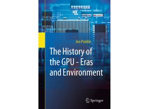 9783031135804 - The History of the GPU - Eras and Environment - Jon Peddie Kartoniert (TB)