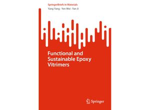 9783031150845 - SpringerBriefs in Materials   Functional and Sustainable Epoxy Vitrimers - Yang Yang Yen Wei Yan Ji Kartoniert (TB)