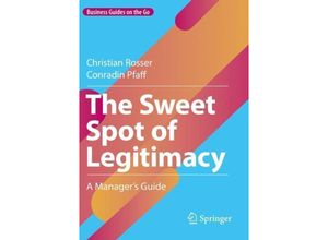 9783031151736 - Business Guides on the Go   The Sweet Spot of Legitimacy - Christian Rosser Conradin Pfaff Kartoniert (TB)