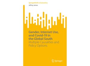 9783031155758 - SpringerBriefs in Economics   Gender Internet Use and Covid-19 in the Global South - Jeffrey James Kartoniert (TB)