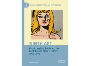 9783031170034 - Palgrave Studies in Comics and Graphic Novels   Ninth Art Bande dessinée Books and the Gentrification of Mass Culture 1964-1975 - Sylvain Lesage Kartoniert (TB)