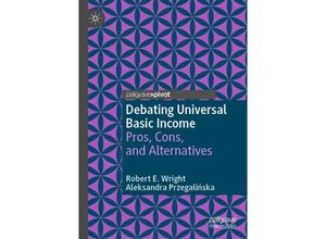 9783031175152 - Exploring the Basic Income Guarantee   Debating Universal Basic Income - Robert E Wright Aleksandra Przegalinska Kartoniert (TB)