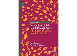 9783031184079 - Decolonising Public Health through Praxis - Faye Bruce Ornette D Clennon Kartoniert (TB)