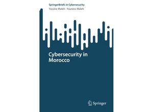 9783031184772 - SpringerBriefs in Cybersecurity   Cybersecurity in Morocco - Yassine Maleh Youness Maleh Kartoniert (TB)