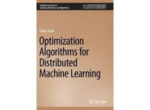 9783031190698 - Synthesis Lectures on Learning Networks and Algorithms   Optimization Algorithms for Distributed Machine Learning - Gauri Joshi Kartoniert (TB)