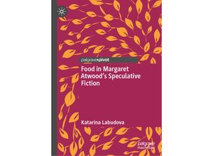 9783031191671 - Food in Margaret Atwoods Speculative Fiction - Katarina Labudova Gebunden