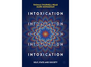 9783031191701 - Intoxication - Thomas Thurnell-Read Mark Monaghan Kartoniert (TB)