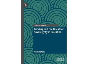 9783031194801 - Funding and the Quest for Sovereignty in Palestine - Anas Iqtait Kartoniert (TB)