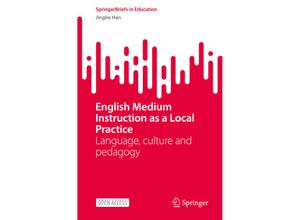 9783031199035 - SpringerBriefs in Education   English Medium Instruction as a Local Practice - Jinghe Han Kartoniert (TB)