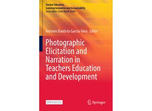 9783031201660 - Teacher Education Learning Innovation and Accountability   Photographic Elicitation and Narration in Teachers Education and Development Kartoniert (TB)