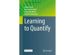 9783031204661 - Learning to Quantify - Andrea Esuli Alessandro Fabris Alejandro Moreo Fabrizio Sebastiani Kartoniert (TB)