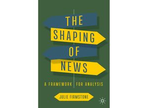 9783031219658 - The Shaping of News - Julie Firmstone Kartoniert (TB)