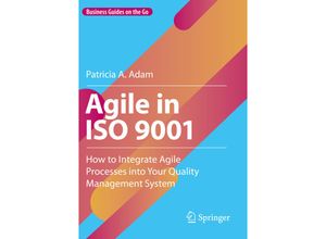 9783031235900 - Agile in ISO 9001 - Patricia A Adam Kartoniert (TB)