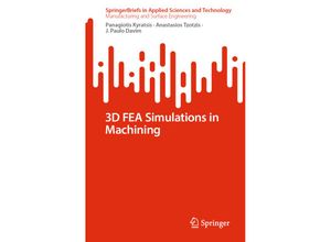 9783031240379 - SpringerBriefs in Applied Sciences and Technology   3D FEA Simulations in Machining - Panagiotis Kyratsis Anastasios Tzotzis J Paulo Davim Kartoniert (TB)