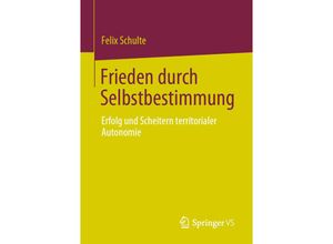 9783031243424 - Frieden durch Selbstbestimmung - Felix Schulte Kartoniert (TB)