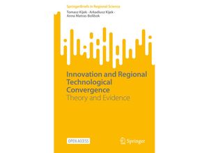 9783031245305 - SpringerBriefs in Regional Science   Innovation and Regional Technological Convergence - Tomasz Kijek Arkadiusz Kijek Anna Matras-Bolibok Kartoniert (TB)